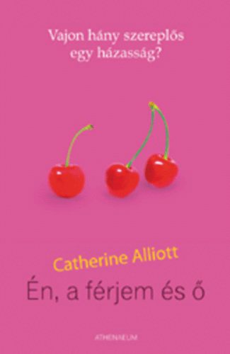 Catherine Alliott - �n, a f�rjem �s �