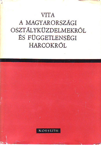 Pach Zsigmon Pál - Vita a magyarországi osztályküzdelmekről és függetlenségi harcokról