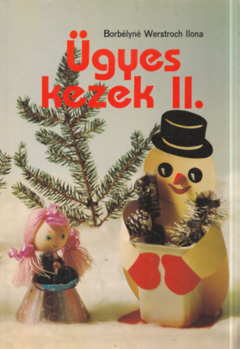 Varga P�ter Borb�lyn� Werstroch Ilona - 2 db. foglalkoztat� f�zet: �gyes kezek II. + Hajtogat�s