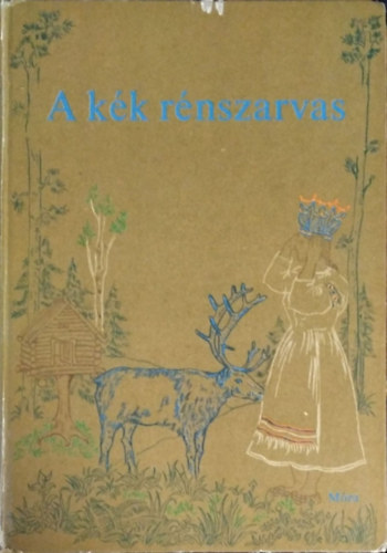 Mra Ferenc Knyvkiad - A kk rnszarvas - karjalai finn npmesk