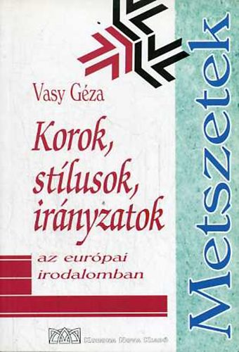 Vasy G�za - Korok, st�lusok, ir�nyzatok az eur�pai irodalomban KN-0056