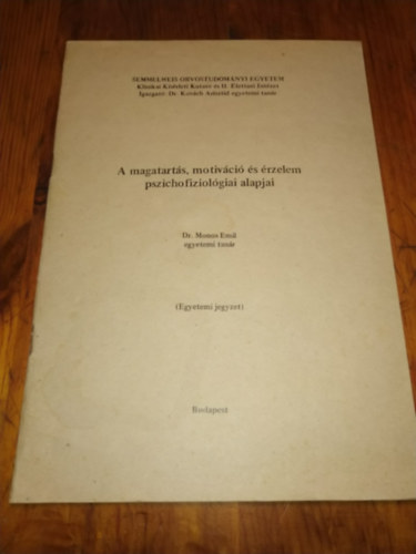 Dr. Monos Emil - A motivci, az rzelem s a magatarts pszichofiziolgiai alapjai