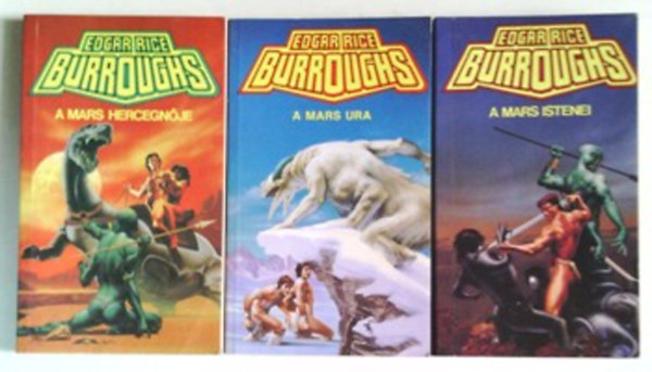 Edgar Rice Burroughs - A Mars hercegnje + A Mars ura + A Mars istenei