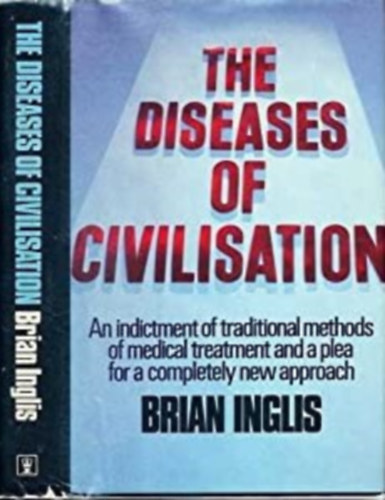 Brian Inglis - The diseases of civilisation