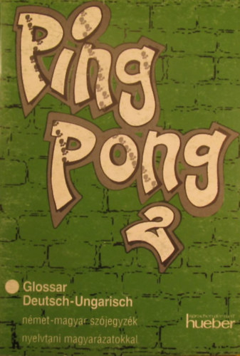 Edit Morvai - Evelyn Farkas - Pingpong 2 Glossar Deutsch- Ungarisch nmet-magyar szjegyzk nyelvtani magyarzatokkal