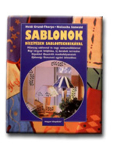 Heidi Grund-Thorpe-Natascha Sanwald - Sablonok - díszítések sablontechnikával