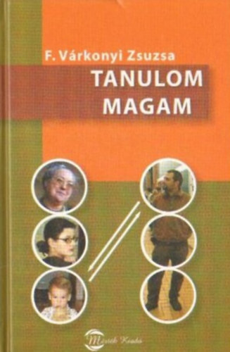 F. Várkonyi Zsuzsa - Tanulom magam