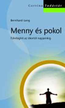 Bernhard Lang - Menny s pokol - Tlvilghit az kortl napjainkig