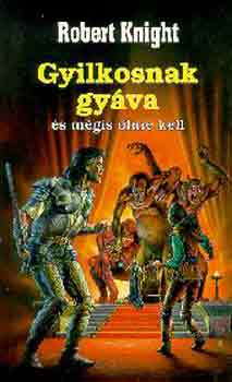 Robert Knight - Gyilkosnak gy�va �s m�gis �lnie kell
