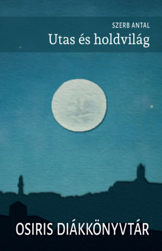 Szerb Antal - Utas és holdvilág