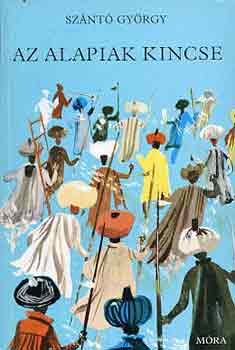 Sz�nt� Gy�rgy - Az alapiak kincse