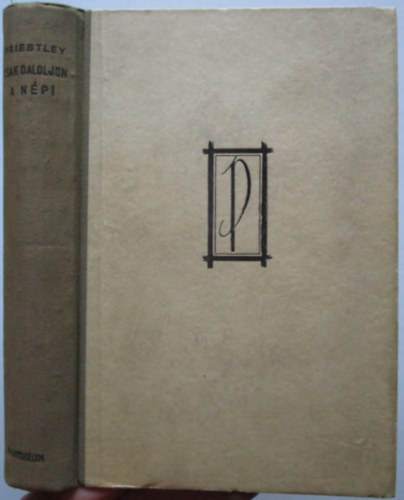 J. B. Priestley - Csak daloljon a nép