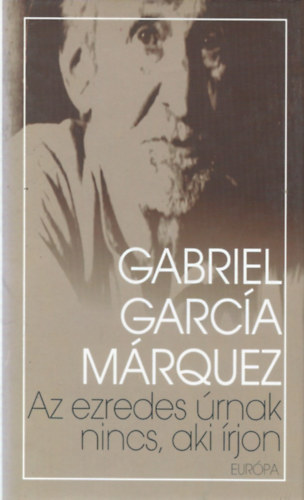 Gabriel Garc�a M�rquez - Az ezredes �rnak nincs, aki �rjon