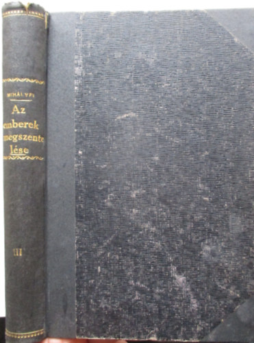 Mih�lyfi �kos dr. - Az emberek megszentel�se (szents�gek �s szentelm�nyek)