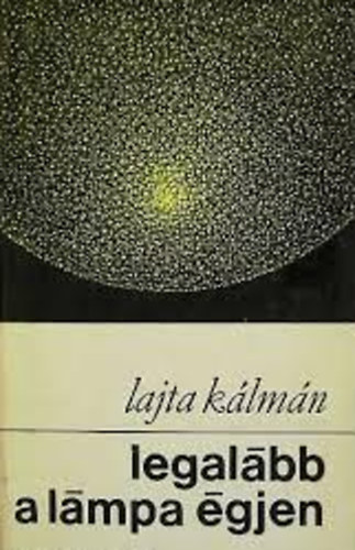 Lajta Klmn - Legalbb a lmpa gjen