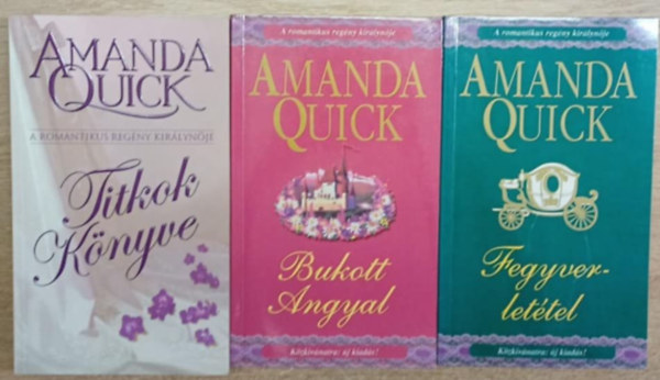 Amanda Quick - 3 db Amanda Quick romatnikus k�tet: Titkok k�nyve - Bukott angyal - Fegyverlet�tel
