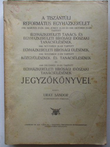 A Tiszntli Reformtus Egyhzkerlet  jegyzknyvei 1940