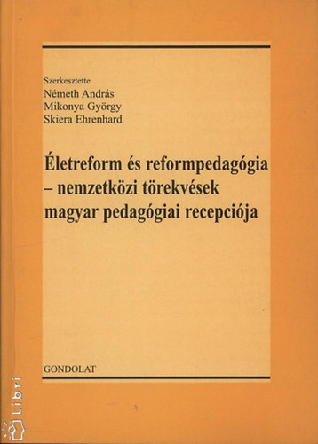 Skiera Mikonya György; Németh; Ehrenhard - Életreform és reformpedagógia - nemzetközi törekvések magyar pedagógiai recepciója
