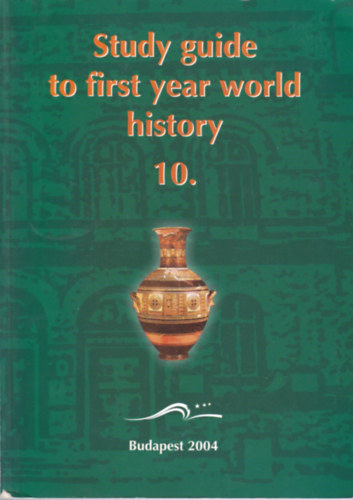S�ndor Czuczor - Study Guide to First Year World History 10.