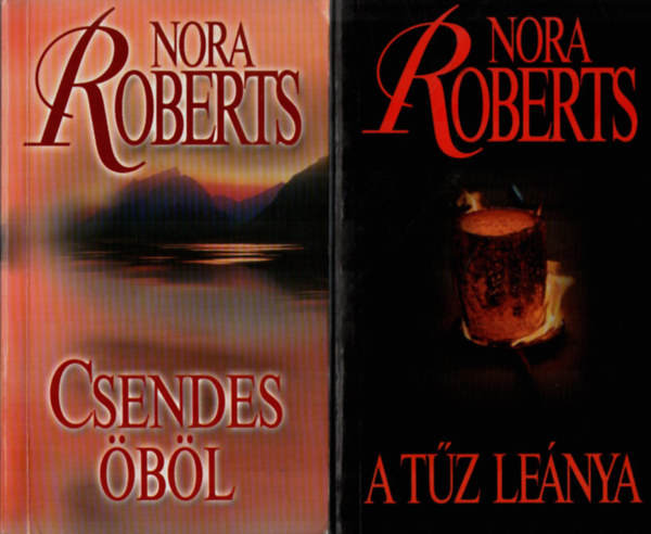 Nora Roberts - 2 db Nora Roberts: Csendes öböl, A tűz leánya.