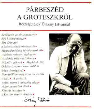 Radn�ti Zsuzsa  (szerk.) - P�rbesz�d a groteszkr�l (�rk�ny Istv�nnal)