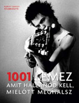 Robert Dimery - 1001 lemez,  amit hallanod kell, mieltt meghalsz