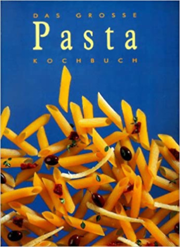 Das Grosse Pasta Kochbuch