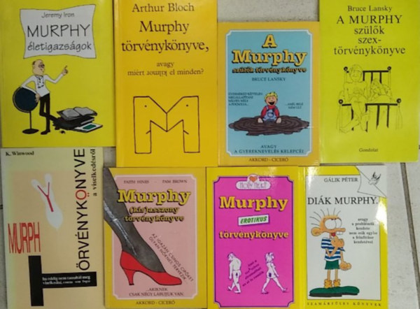 Bruce Lansky, Arthur Bloch, Jeremy Iron, G�lik P�ter, Holly Heart, Faith Hines K. Winwood - 8 db Murphy t�rv�nyk�nyv: Murphy �letigazs�gok+ Murphy t�rv�nyk�nyve, avagy...+ Murphy t�rv�nyk�nyve a viselked�sr�l+ A Murphy sz�l�k t�rv�nyk�nyve+ A Murphy sz�l�k szext�rv�nyk�nyve+ Murphy (kis)asszony t�rv�nyk�nyve+ Murph
