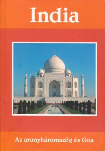 Fehér Hajni - India - Az aranyháromszög és Goa