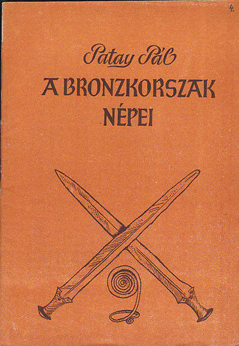 Patay Pál - A bronzkorszak népei