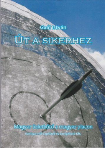 Ga�l Istv�n - �t a sikerhez