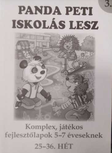 Manxhuka Afrodita - Panda Peti iskol�s lesz 3. ( Komplex, j�t�kos fejleszt�lapok 5-7 �veseknek 25-36. h�t )