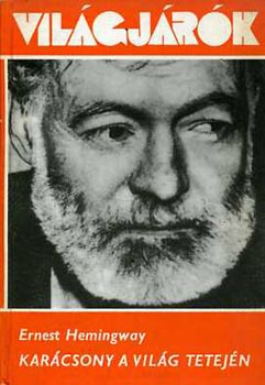Ernest Hemingway - Karcsony a vilg tetejn (vilgjrok)