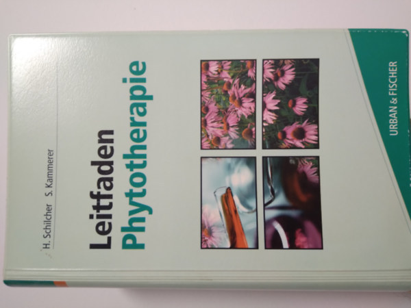 Dr. Heinz Schilcher, H. Schilcher, S. Kammerer Heinz Schilcher - Leitfaden Phytotherapie - Fitoter�pia n�met nyelven