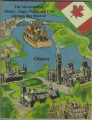 R�kai Kati - The adventures of Mickey, Taggy, Puppo and Cica and how they discover Ottawa