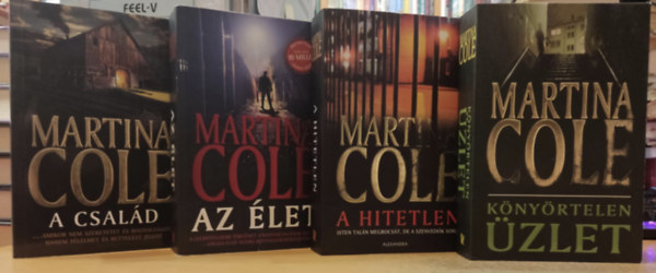 Martina Cole - 4 db Martina Cole: A csald + Az let + A hitetlen + Knyrtelen zlet