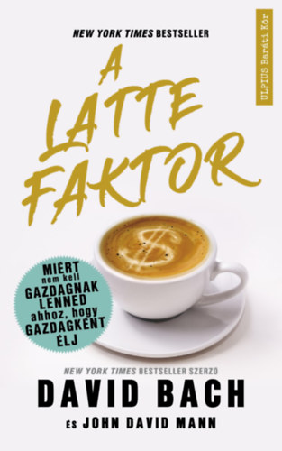 John David Mann David Bach - A latte faktor