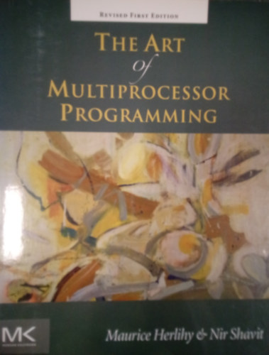 Nir Shavit Maurice Herlihy - The Art of Multiprocessor Programming / Revised First Edition