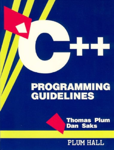 by Thomas Plum (Author) - C++ Programming Guidelines