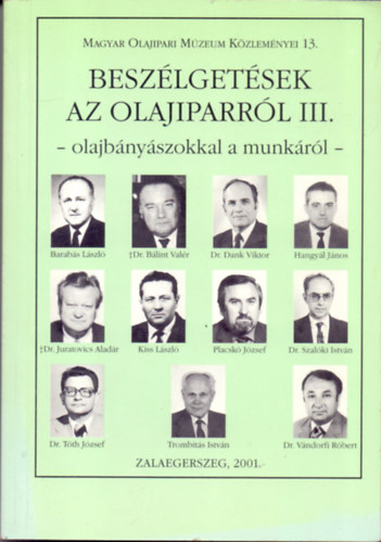 Horváth Róbert - Beszélgetések az olajiparról III.- Olajbányászokkal a munkáról