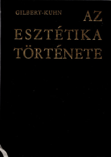 Gilbert-Kuhn - Az esztétika története