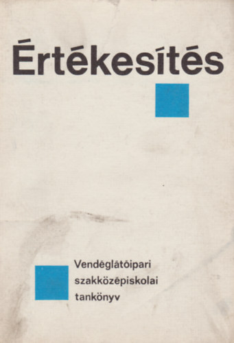 Dr. S�ndor L�szl� - �rt�kes�t�s - Vend�gl�t�ipari szakk�z�piskolai tank�nyv