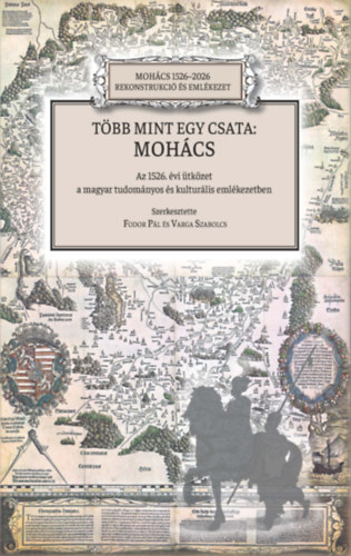 Varga Szabolcs Fodor Pl - Tbb mint egy csata: Mohcs