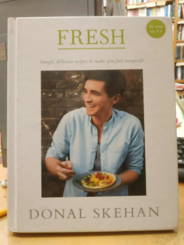 Donal Skehan - Fresh - Simple, delicious recipes to make you feel energised!