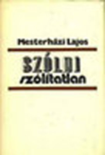 Mesterhzi Lajos - Szlni szltatlan