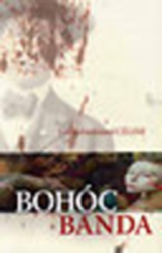 Louis-Ferdinand Céline - Bohócbanda