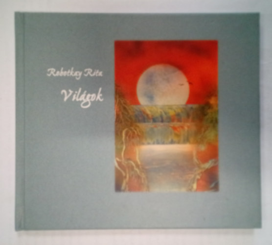 Robotkay Rita - Vil�gok