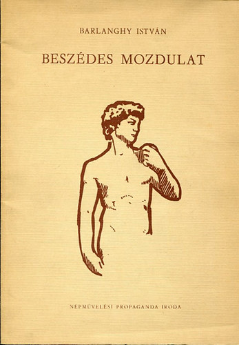 Barlanghy Istvn - Beszdes mozdulat