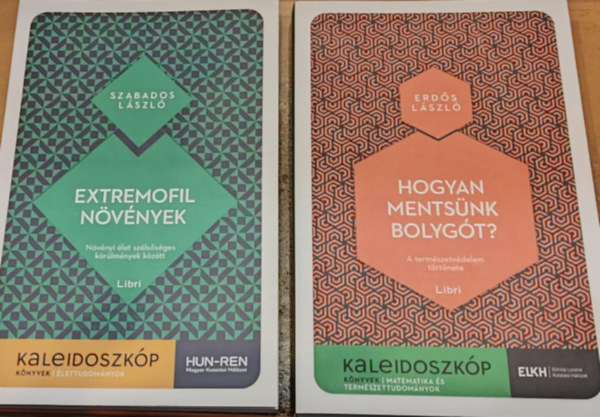 Szabados Lszl Erds Lszl - 2 db Kaleidoszkp knyv: Extremofil nvnyek (Nvnyi let szlssges krlmnyek kztt) + Hogyan mentsnk bolygt? (A termszetvdelem trtnete)