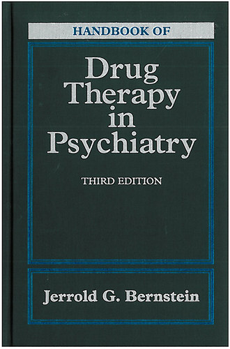 Jerrold G. Bernstein - Handbook of: Drug therapy in psychiatry (third edition)